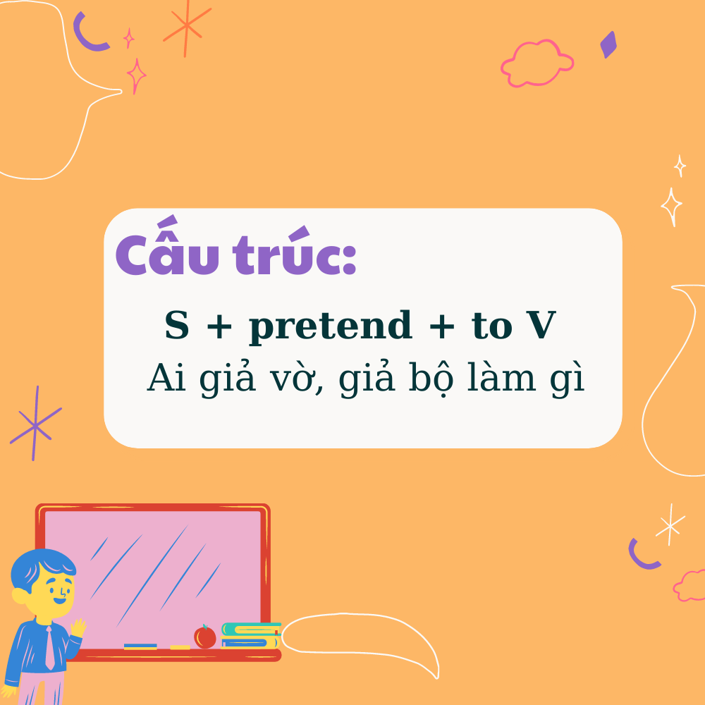 Cấu trúc pretend trong tiếng anh