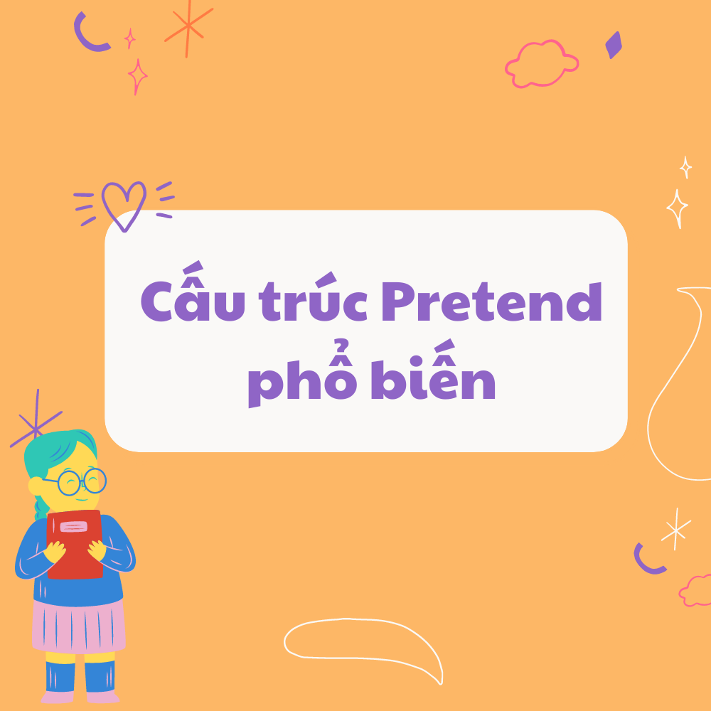 Cấu trúc pretend trong tiếng anh