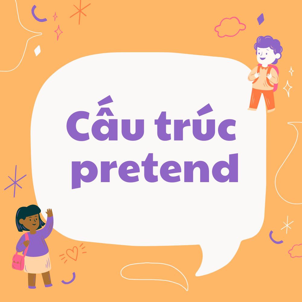 Cấu trúc pretend trong tiếng anh